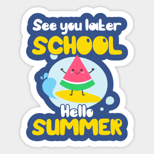 See You Later School Hello Summer Sticker